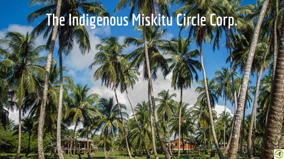Introduction to The Indigenous Miskitu Circle Corp, 501(c)3
